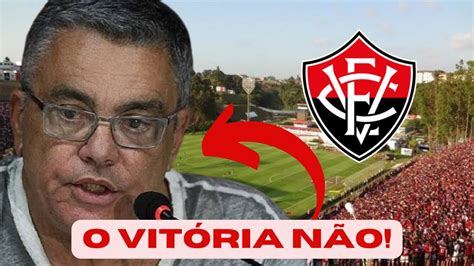 Ex Presidente Do VitÓria Da DeclaraÇÃo PolÊmica E Desagrada Torcida NotÍcia Do VitÓria Youtube