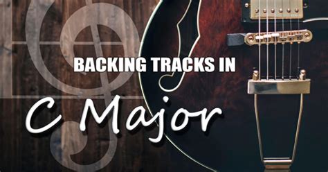 Backing Tracks In C Major Nick Neblo Learn Through Practice