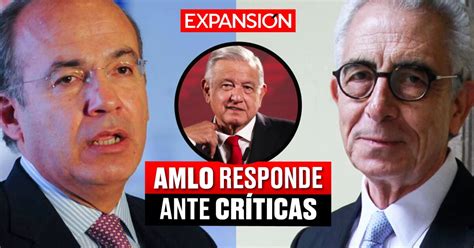 Ternuritas Amlo Responde A Calderón Y Zedillo Por Críticas A La 4t