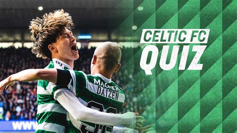 Celtic Fc Quiz Celtic V Kilmarnock