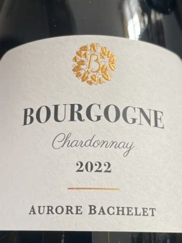 Domaine Aurore Bachelet Bourgogne Chardonnay Vivino