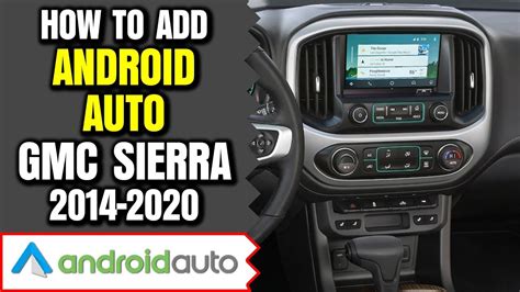 Gmc Sierra Android Auto How To Add Android Auto Gmc Sierra 2014 2020 Navtool Video Interface