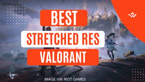 Best Stretch Res For Valorant Gaming