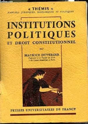 Institutions Politiques Et Droit Constitutionnel By Duverger Maurice