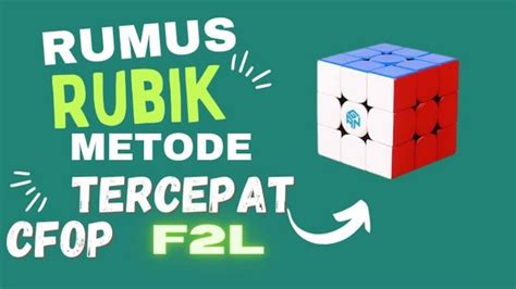 Belajar Rubik 3x3 Dengan Cepat Rumus Rubik 3x3 Teknik Cfop F2L YouTube