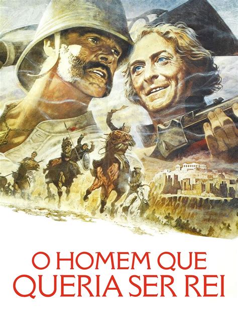 Prime Video O Homem Que Queria Ser Rei