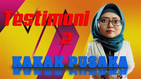 Testimoni 2 Puan Norihan Kakak Pusaka YouTube