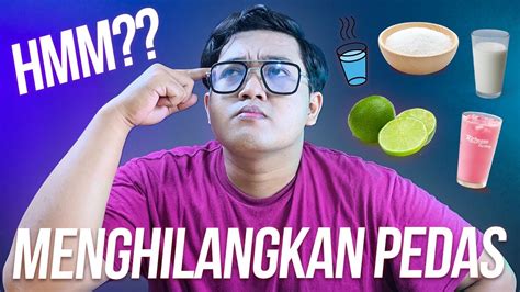 Eksperimen Menghilangkan Rasa Pedas Di Mulut Youtube