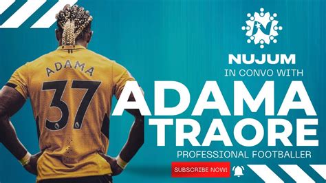 In Conversation With Nujum Sports Adama Traore YouTube