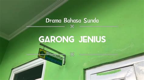 Drama Bahasa Sunda Garong Jenius XII MIPA 2 MAN 1 SUKABUMI YouTube