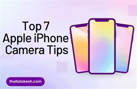 Top 7 Apple iPhone Camera Tips - Thalla Lokesh