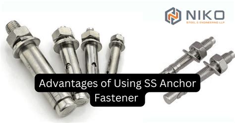 Advantages Of Using Ss Anchor Fastener