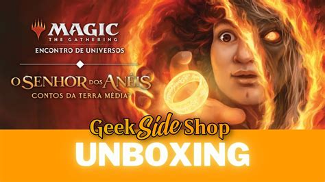 Unboxing Mtg O Senhor Dos An Is Contos Da Terra M Dia Youtube