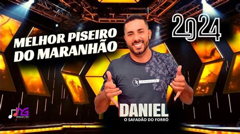 Piseiro 2024 ParedÃo Atualizado 🎶 Daniel O SafadÃo Do ForrÓ Melhor