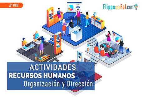 Actividades De Los Recursos Humanos Organización Y Dirección En La Empresa 2025 【 Flippaconfol