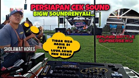 BIGW CEK SOUND PAKAI BOX CLA 21 TERBARU PERSIAPAN SHOLAWAT HOREG