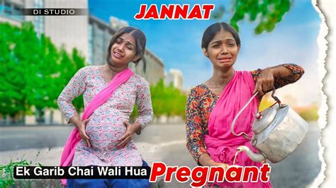 Ek Garib Chai Wali Hua Pregnant Jannat Allah Di Kasam Heart