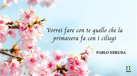 Benvenuta primavera le frasi gli aforismi e le citazioni più belle