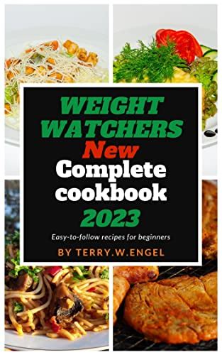 The Weight Watchers New Complete Cookbook A Smart Points Edition