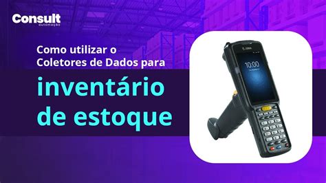 Como Utilizar O Coletor De Dados Para Invent Rio De Estoque Youtube