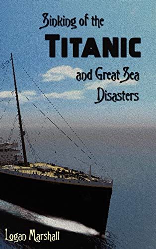 Sinking Of The Titanic And Great Sea Disasters Abebooks