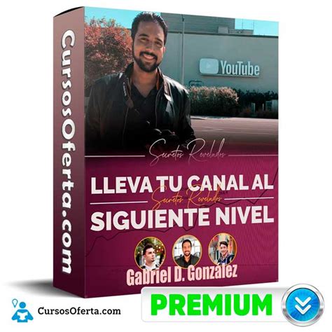 Curso Lleva Tu Canal De Youtube Al Siguiente Nivel Gabriel D González 2024 【descarga