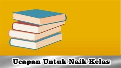 20 Ucapan Selamat Kenaikan Kelas Dalam Bahasa Inggris Dan Artinya