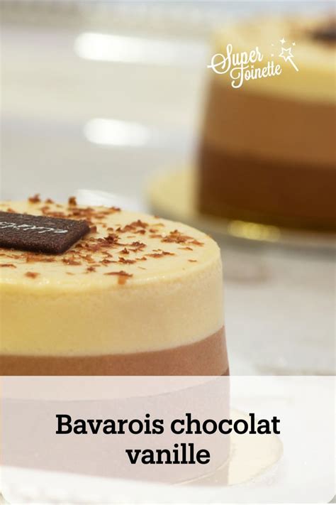 Recette Bavarois Chocolat Vanille Supertoinette Recette Recette