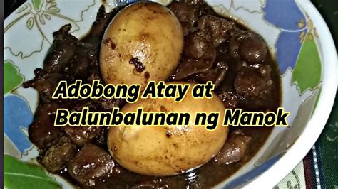 Adobong Atay At Balunbalunan Ng Manok Chicken Liver And Gizzard Adobo