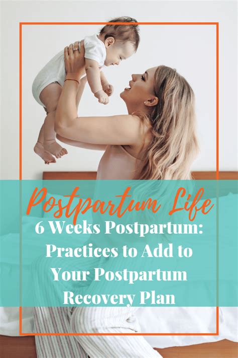 6 Weeks Postpartum Practices To Add To Your Postpartum Recovery Plan