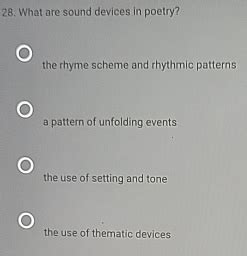 Solved: 28. What are sound devices in poetry? the rhyme scheme and ...