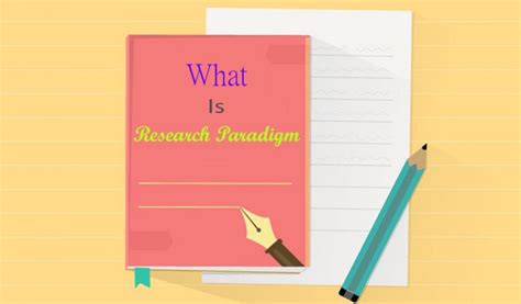 What is Research Paradigm - Explanation and Examples