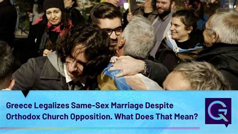 Greece Legalizes Same Sex Marriage Despite Church Opposition What Does