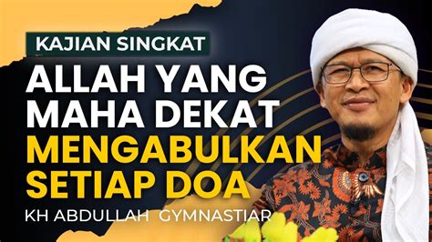 Allah Yang Maha Dekat Mengabulkan Setiap Doa Youtube