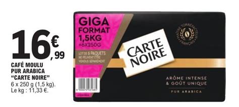 Promo CAFÉ MOULU PUR ARABICA CARTE NOIRE 6 x 250 g 1 5 kg Le kg