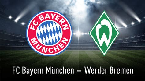 Bundesliga Bayern Gegen Bremen Live Sehen Computer Bild