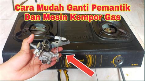 Cara Pasang Pemantik Kompor Gas Cara Memperbaiki Pemantik Kompor Gas