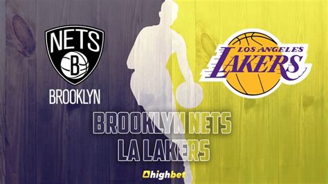 Brooklyn Nets Vs Los Angeles Lakers NBA HighBet Blog