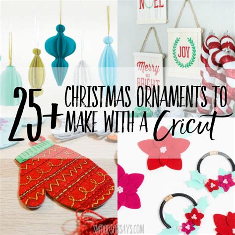 25+ Cricut Christmas ornaments to DIY - Swoodson Says