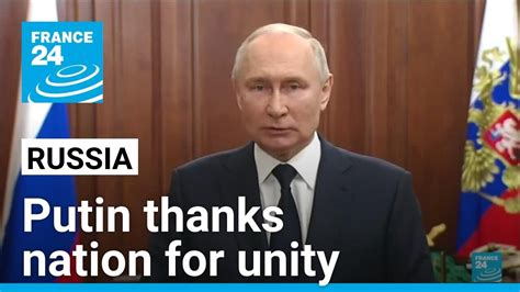 Putin Thanks Nation For Unity After Aborted Wagner Rebellion France 24