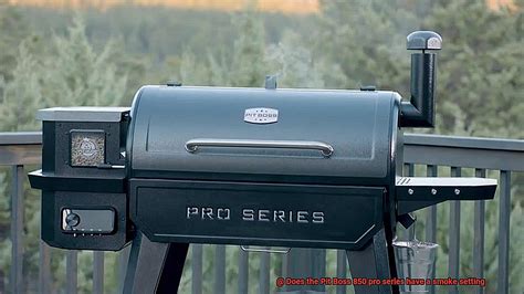 Does The Pit Boss Pro Series Have A Smoke Setting Pastime Bar