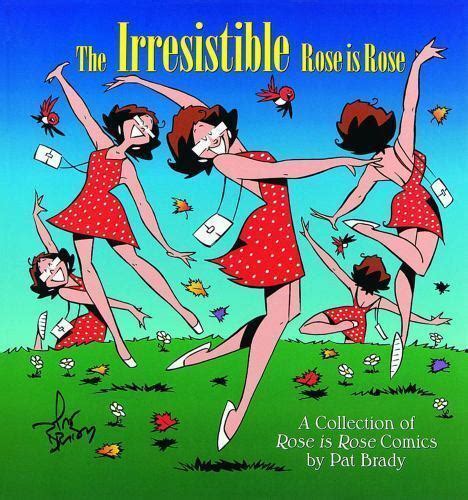 Irresistible Rose Is Rose A Collection Of Rose Is Rose Comics By Pat