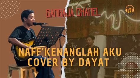 Naff Kenanglah Aku Cover By Dayat Live Music Warkop Resto Ifah