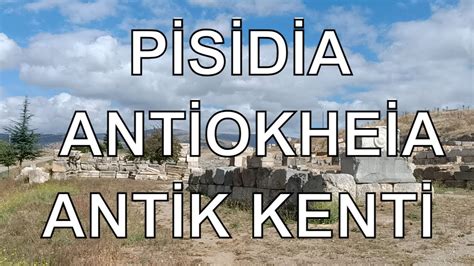 Isparta Yalvaç Pisidia Antiokheia Antik Kenti Dr Murat YouTube