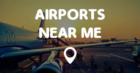 AIRPORTS NEAR ME - Points Near Me