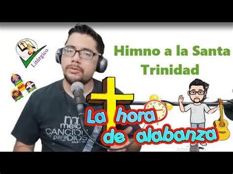 Canto Himno A La Trinidad Acordes Youtube