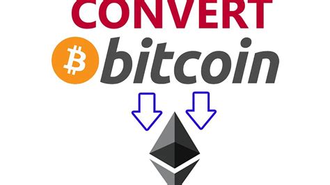 CONVERT BITCOIN TO ETHEREUM BTC TO ETH BITCOIN TO ETHER ETHEREUM