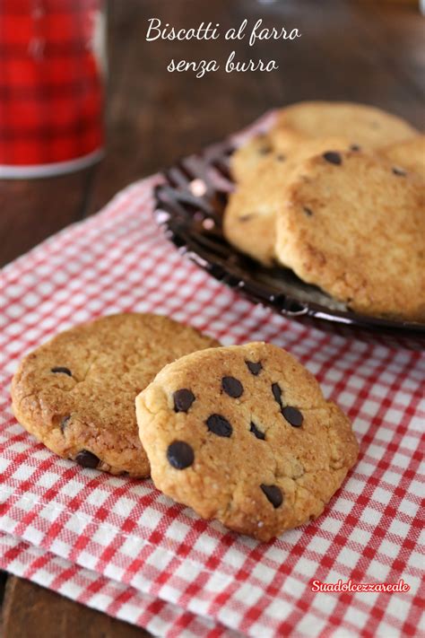 Biscotti Con Farina Di Farro Senza Burro SuaDolcezzaReale