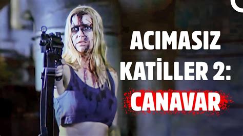 Acımasız Katiller 2 Canavar Full Hd Aksiyon Filmi Youtube