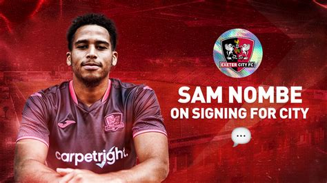 Sam Nombe On Becoming A Grecian Exeter City F C